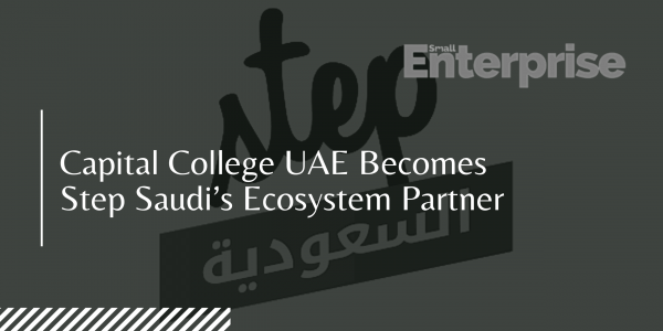 Gulf Enterprise: Capital College UAE becomes Step Saudi's Ecosystem partner