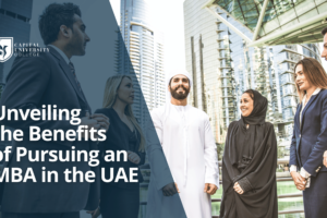 Unveiling the Benefits of Pursuing an MBA in the UAE